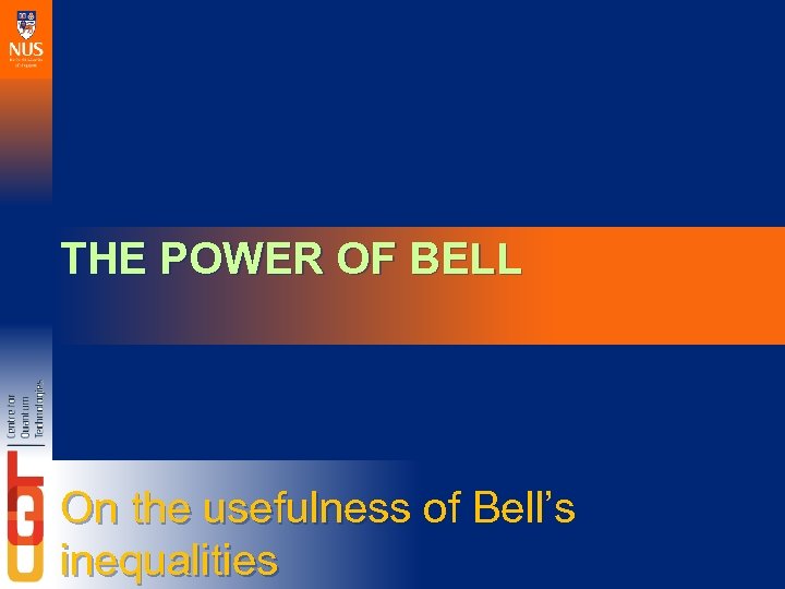 THE POWER OF BELL On the usefulness of Bell’s inequalities 