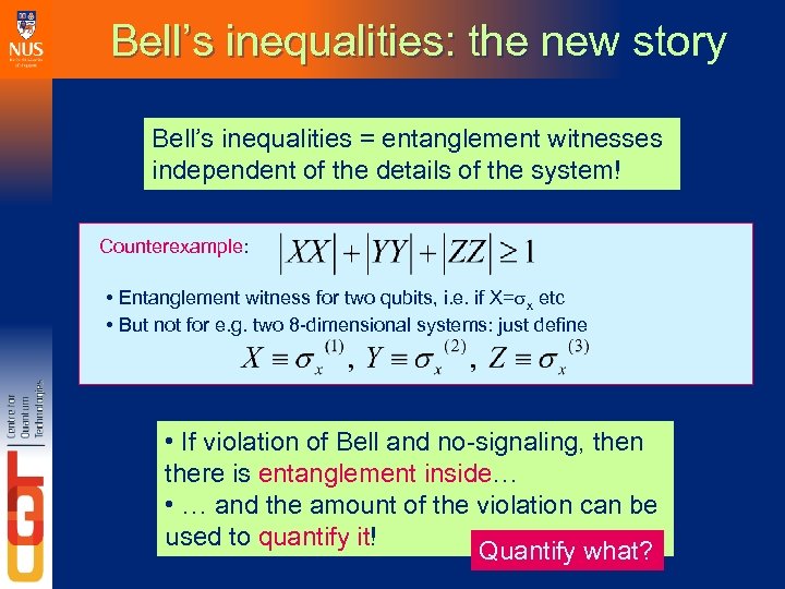 Bell’s inequalities: the new story Bell’s inequalities = entanglement witnesses independent of the details