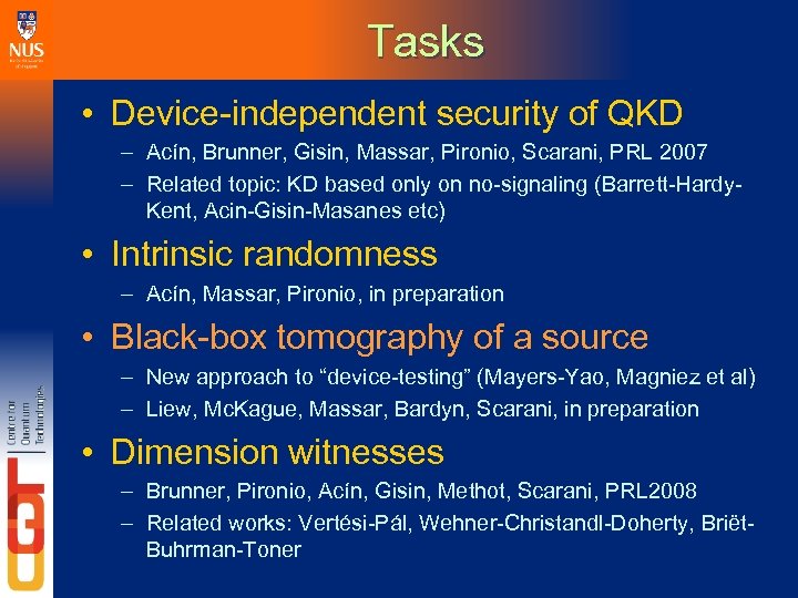Tasks • Device-independent security of QKD – Acín, Brunner, Gisin, Massar, Pironio, Scarani, PRL
