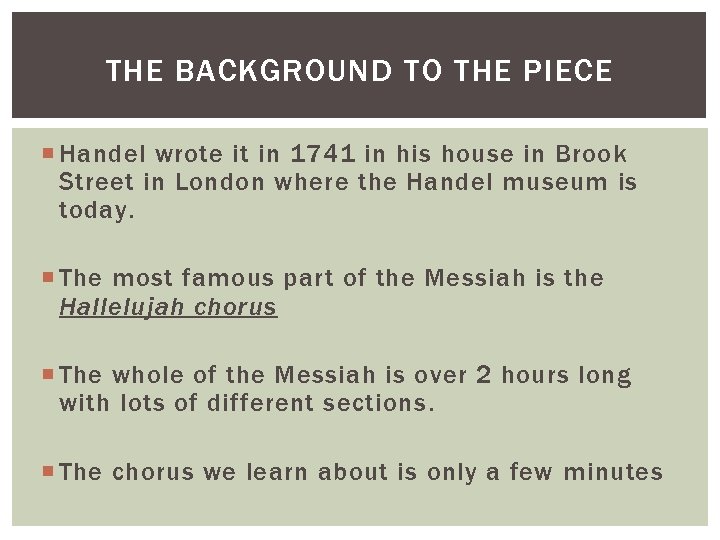 THE BACKGROUND TO THE PIECE Handel wrote it in 1741 in his house in