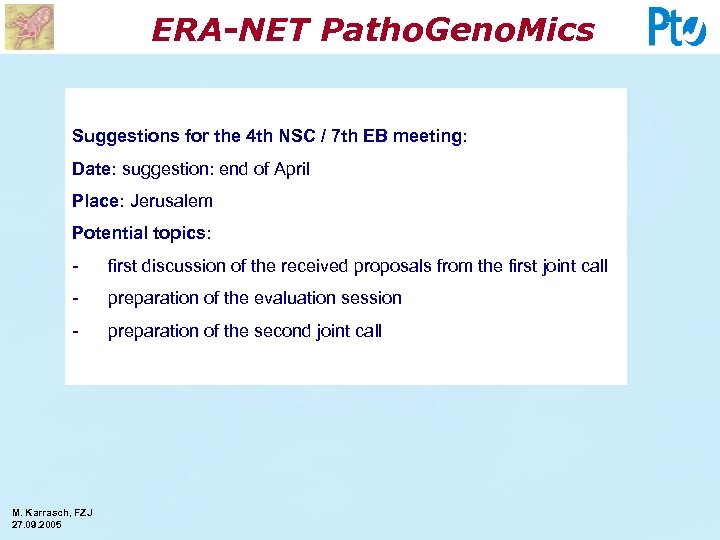 ERA-NET Patho. Geno. Mics Suggestions for the 4 th NSC / 7 th EB
