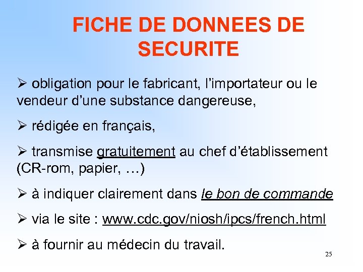FICHE DE DONNEES DE SECURITE Ø obligation pour le fabricant, l’importateur ou le vendeur