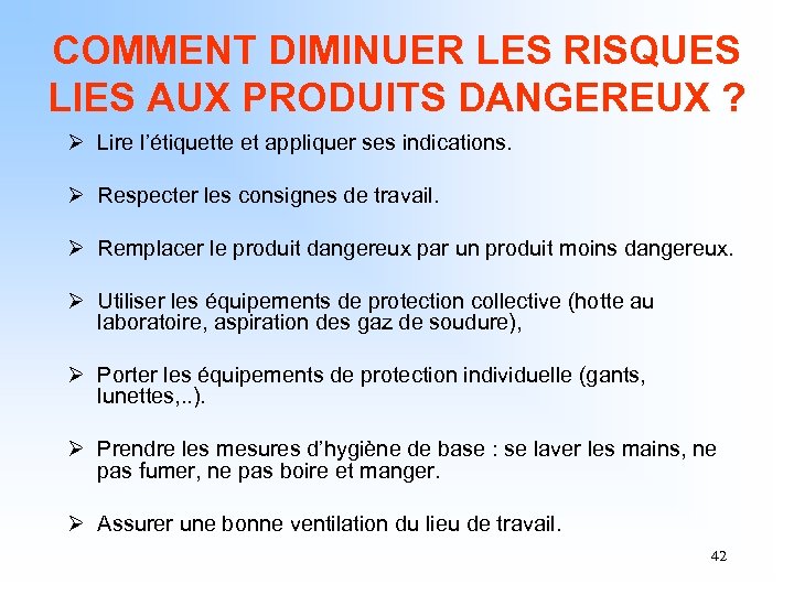 COMMENT DIMINUER LES RISQUES LIES AUX PRODUITS DANGEREUX ? Ø Lire l’étiquette et appliquer