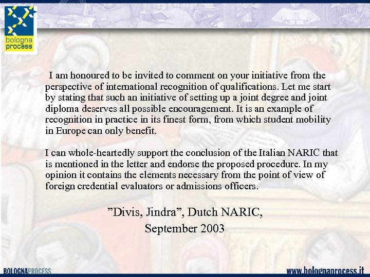  I am honoured to be invited to comment on your initiative from the