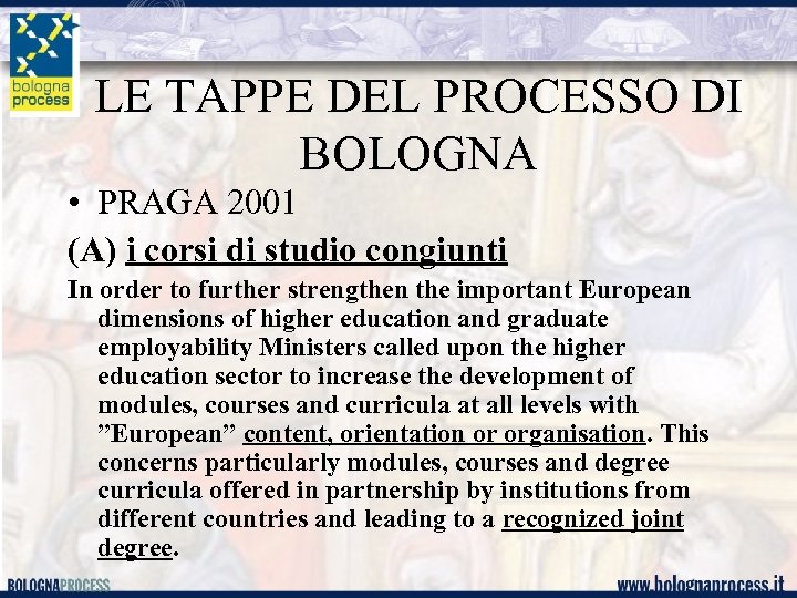 LE TAPPE DEL PROCESSO DI BOLOGNA • PRAGA 2001 (A) i corsi di studio