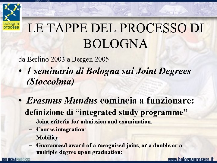 LE TAPPE DEL PROCESSO DI BOLOGNA da Berlino 2003 a Bergen 2005 • 1