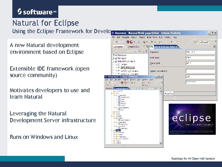 Natural for Eclipse Using the Eclipse Framework for Development A new Natural development environment