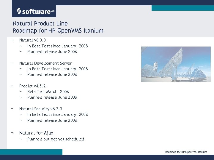 Natural Product Line Roadmap for HP Open. VMS Itanium ¬ Natural v 6. 3.