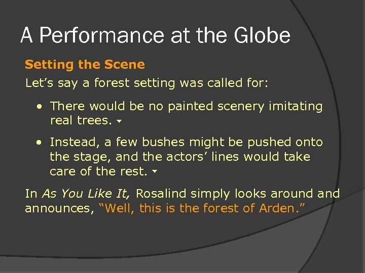 A Performance at the Globe Setting the Scene Let’s say a forest setting was