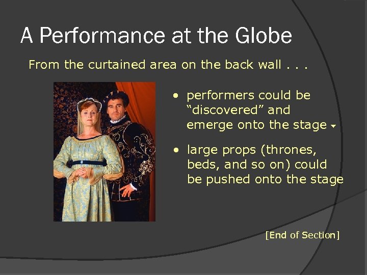 A Performance at the Globe From the curtained area on the back wall. .