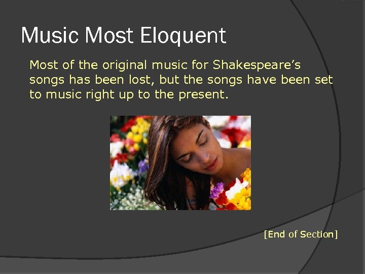 Music Most Eloquent Most of the original music for Shakespeare’s songs has been lost,