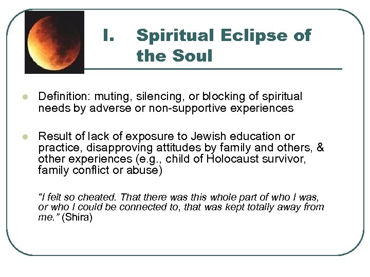 I. Spiritual Eclipse of the Soul l Definition: muting, silencing, or blocking of spiritual