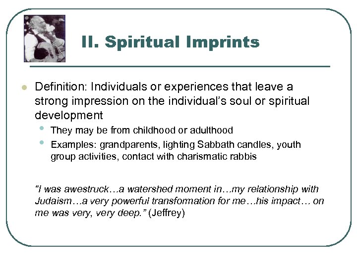 II. Spiritual Imprints l Definition: Individuals or experiences that leave a strong impression on