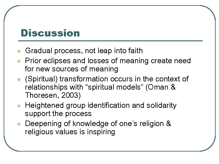 Discussion l l l Gradual process, not leap into faith Prior eclipses and losses