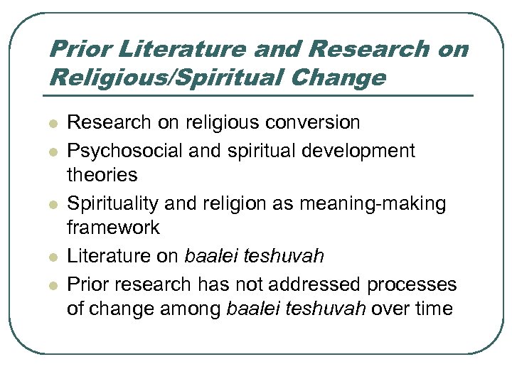 Prior Literature and Research on Religious/Spiritual Change l l l Research on religious conversion