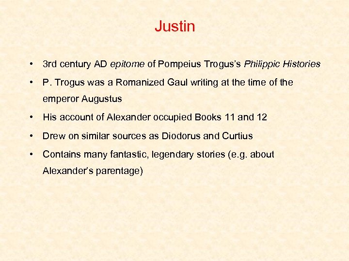 Justin • 3 rd century AD epitome of Pompeius Trogus’s Philippic Histories • P.