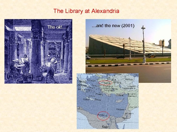 The Library at Alexandria The old… …and the new (2001) 