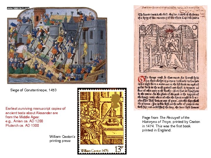 Siege of Constantinope, 1453 Earliest surviving manuscript copies of ancient texts about Alexander are