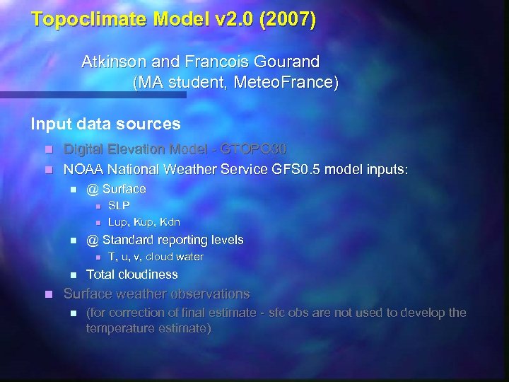 Topoclimate Model v 2. 0 (2007) Atkinson and Francois Gourand (MA student, Meteo. France)