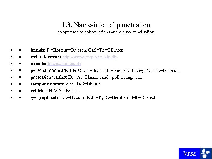 1. 3. Name-internal punctuation as opposed to abbreviations and clause punctuation • • ·
