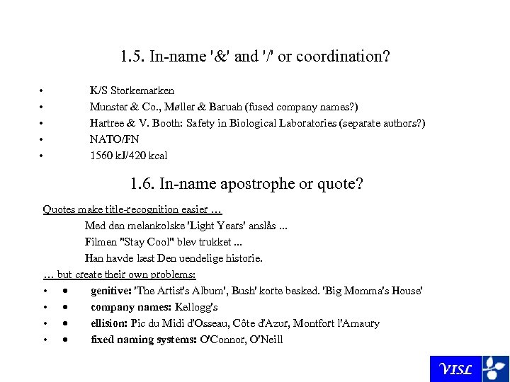 1. 5. In-name '&' and '/' or coordination? • • • K/S Storkemarken Munster