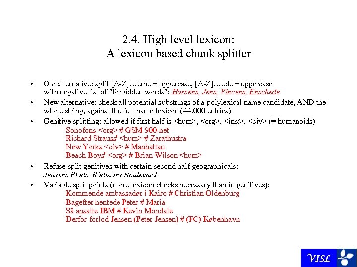 2. 4. High level lexicon: A lexicon based chunk splitter • • • Old