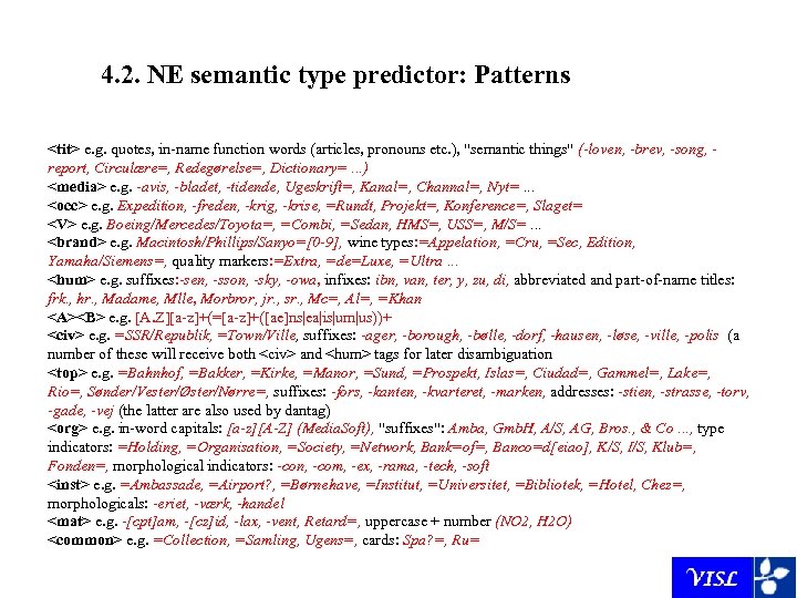 4. 2. NE semantic type predictor: Patterns <tit> e. g. quotes, in-name function words