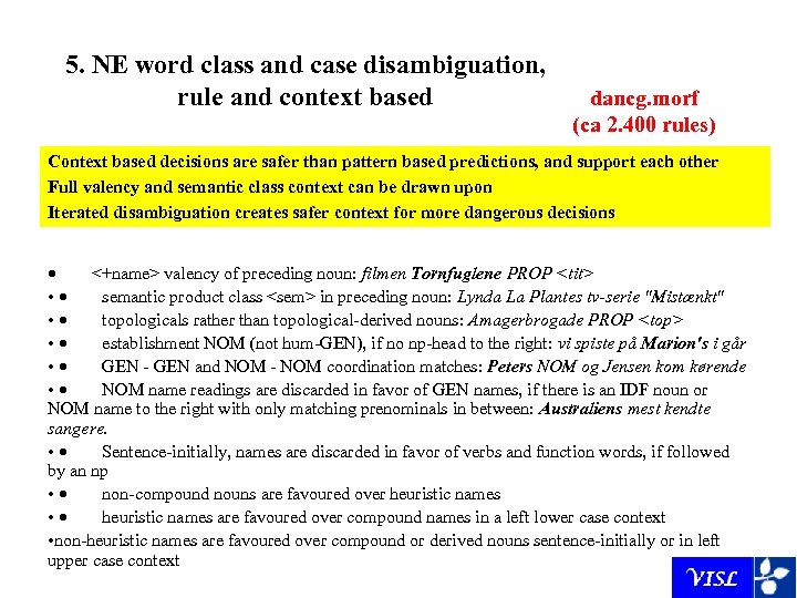 5. NE word class and case disambiguation, rule and context based dancg. morf (ca