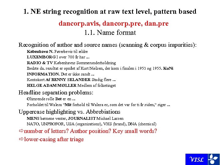 1. NE string recognition at raw text level, pattern based dancorp. avis, dancorp. pre,