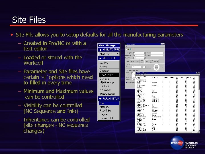 Site Files • Site File allows you to setup defaults for all the manufacturing