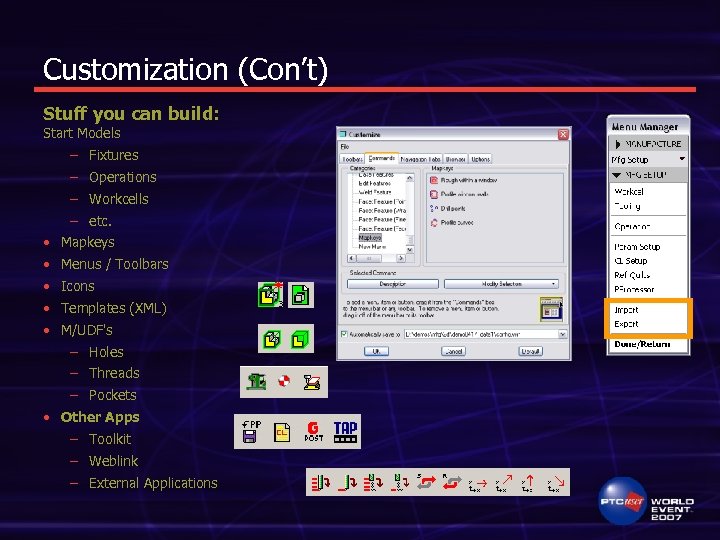 Customization (Con’t) Stuff you can build: Start Models – Fixtures – Operations – Workcells