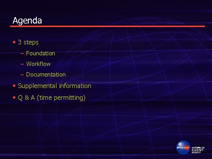 Agenda • 3 steps – Foundation – Workflow – Documentation • Supplemental information •