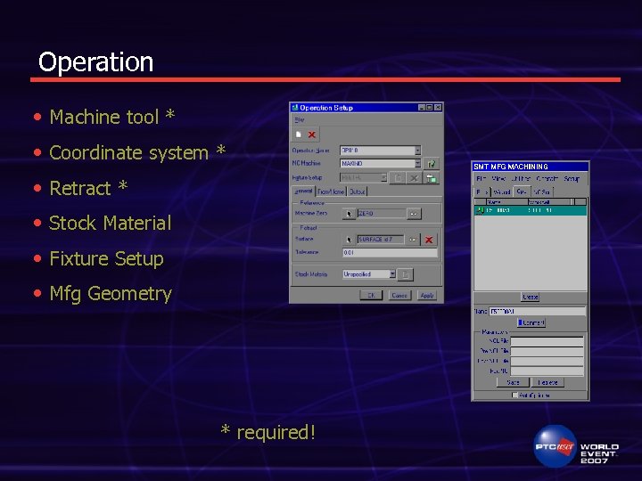 Operation • Machine tool * • Coordinate system * • Retract * • Stock