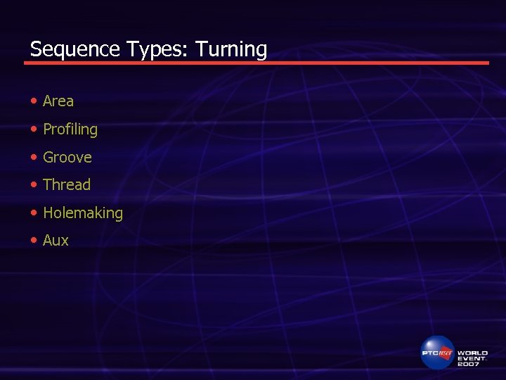 Sequence Types: Turning • Area • Profiling • Groove • Thread • Holemaking •