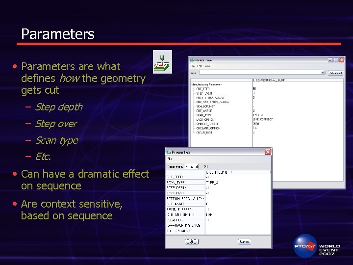 Parameters • Parameters are what defines how the geometry gets cut – Step depth