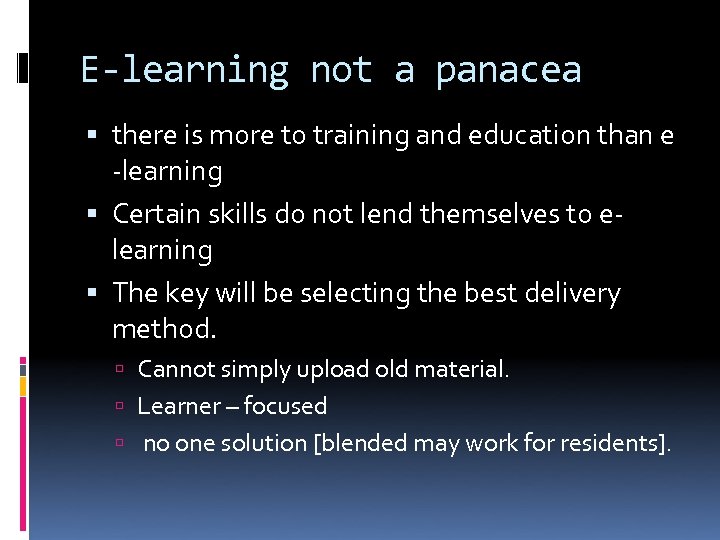 E-learning not a panacea there is more to training and education than e -learning