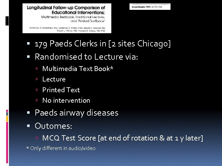  179 Paeds Clerks in [2 sites Chicago] Randomised to Lecture via: Multimedia Text