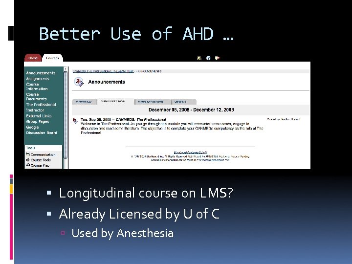 Better Use of AHD … Longitudinal course on LMS? Already Licensed by U of