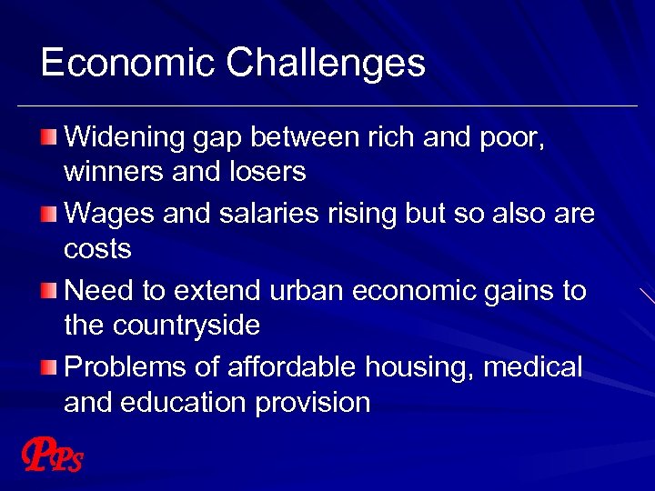 Economic Challenges Widening gap between rich and poor, winners and losers Wages and salaries
