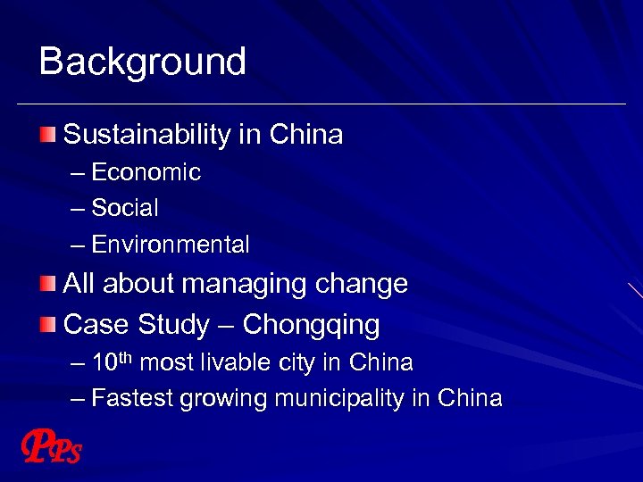 Background Sustainability in China – Economic – Social – Environmental All about managing change