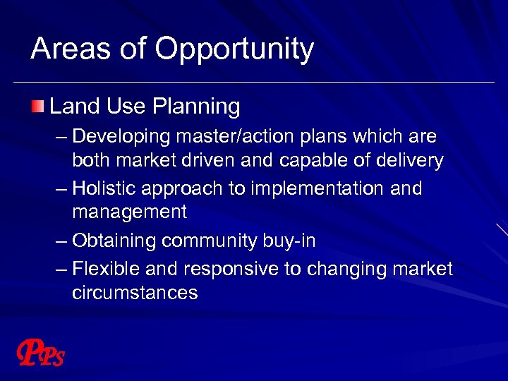 Areas of Opportunity Land Use Planning – Developing master/action plans which are both market