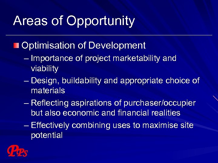 Areas of Opportunity Optimisation of Development – Importance of project marketability and viability –
