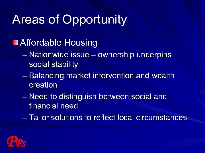 Areas of Opportunity Affordable Housing – Nationwide issue – ownership underpins social stability –