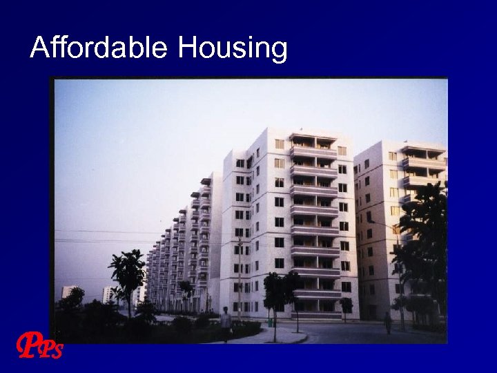 Affordable Housing P PS 