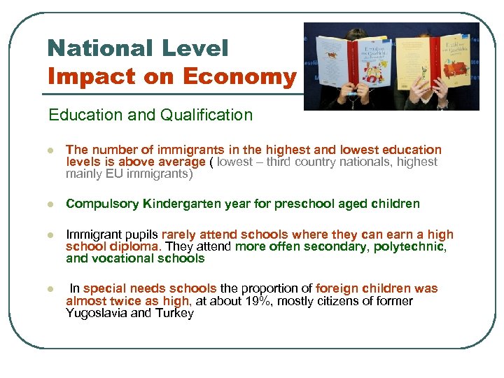 National Level Impact on Economy Education and Qualification l The number of immigrants in
