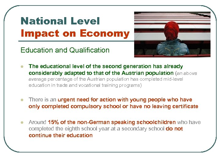 National Level Impact on Economy Education and Qualification l The educational level of the