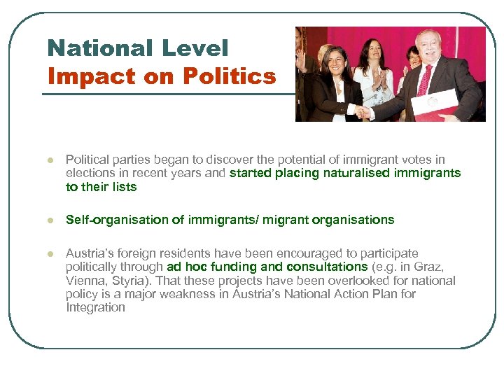 National Level Impact on Politics l Political parties began to discover the potential of