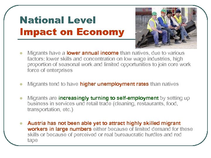 National Level Impact on Economy l Migrants have a lower annual income than natives,