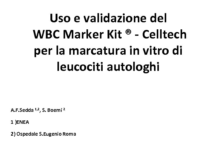 Uso e validazione del WBC Marker Kit ® - Celltech per la marcatura in