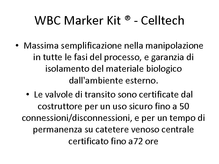WBC Marker Kit ® - Celltech • Massima semplificazione nella manipolazione in tutte le